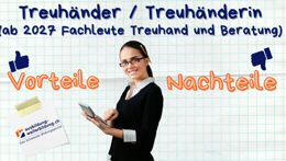 Vorschaubild des Videos «Treuhänder / Treuhänderin: 5 Vorteile, 4 Nachteile»